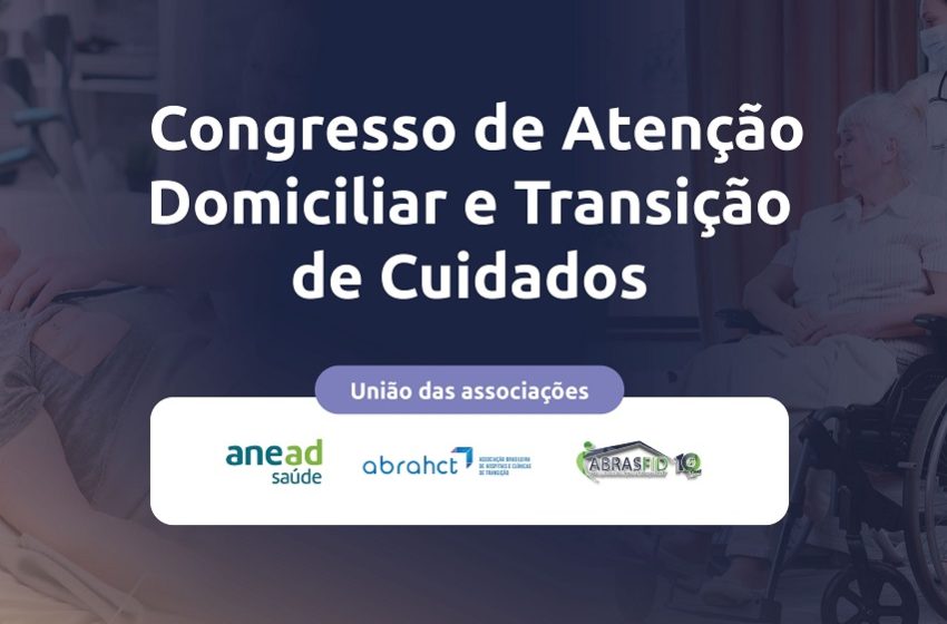  Congresso em São Paulo debate atenção domiciliar e transição de cuidados 