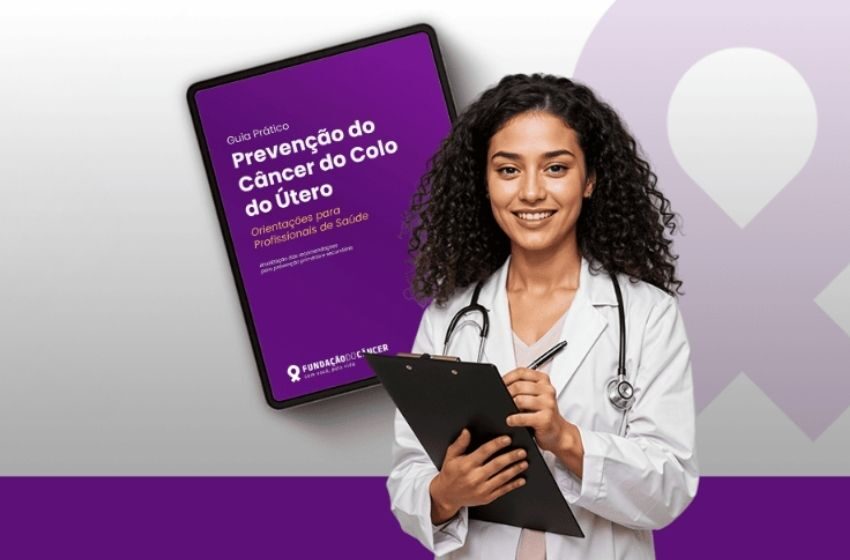  Fundação do Câncer atualiza guia de prevenção do câncer do colo do útero 